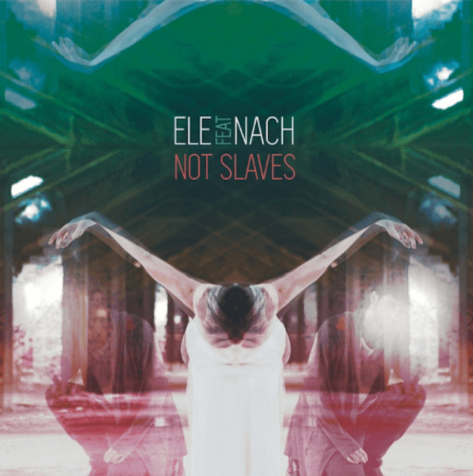 ELE y Nach presentan ‘Not Slaves’