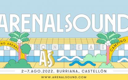 Arenal Sound, se acerca el festival más veraniego del año